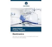 Dentronics: Die Fusion von Zahnmedizin und Elektronik für eine fortschrittliche Mundpflege