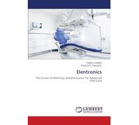 Dentronics: The Fusion of Dentistry and Electronics for Advanced Oral Care