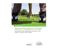 Denver Champions of Golf: Champions Tour, Golf, Bruce Crampton, Gary Player, Lee Elder, Miller Barber