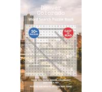 Denver Colorado Word Search Puzzle Book: Think you know Denver, Colorado? Give this a try. Puzzles for Adults, Seniors and Teens.