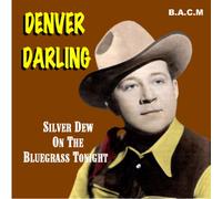Denver Darling - Silver Dew in the Bluegrass...