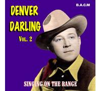 Denver Darling - Vol. 2 Singing on the Range