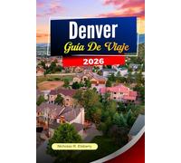 DENVER Guía de viaje 2026: Los mejores restaurantes, cervecerías, museos y excursiones a la montaña