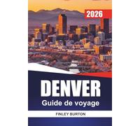 DENVER Guide de voyage 2026: Restaurants locaux, aventures en plein air et budgets pratiques sans pièges à touristes