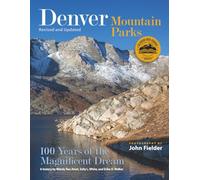 Denver Mountain Parks: 100 Years of the Magnificent Dream