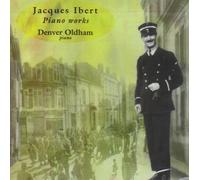 Denver Oldham - Jaques Ibert: Piano Works