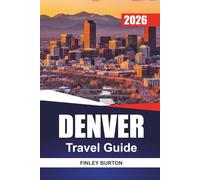 DENVER Travel Guide 2026: Local Eats, Outdoor Adventures and Practical Budgets Without the Tourist Traps