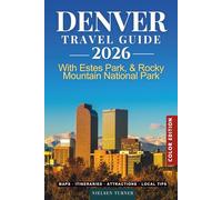 Denver Travel Guide: Explore the Mile High City, Estes Park, Rocky Mountain National Park & the Best Places to Visit in Colorado (COLOR)