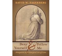Deny Yourself and Follow Me: Abnegation as a Liturgical Act of Love