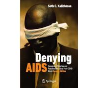 Denying AIDS: Conspiracy Theories and Pseudoscience in a Post-COVID World