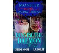Denying the Daemon: Eine monströse romantische Komödie (Monster Magic Dating Service Deutsche Ausgabe)