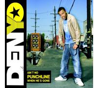 Denyo - Ain't No Punchline When He [Import]