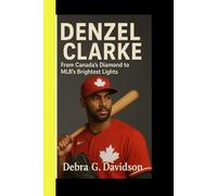 Denzel Clarke: From Canada's diamond to MLB's brightest light