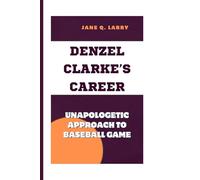 DENZEL CLARKE’S CAREER: Unapologetic approach to baseball Game