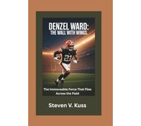 Denzel Ward: The Wall with Wings: The Immoveable Force That Flies Across the Field