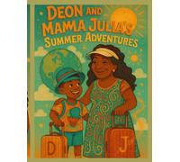 Deon and Mama Julia’s Summer Adventures
