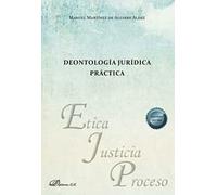 Deontología jurídica práctica (SIN COLECCION)