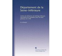 Département de la Seine-Inférieure: Cahiers de doléances du bailliage d'Arques (secondaire de Caudebec) pour les États généraux de 1789