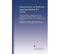 Department of Defense appropriations for 1974: Hearings before a subcommittee of the Committee on Appropriations, House of Representatives, Ninety-third Congress, first session: Volume 5