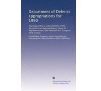 Department of Defense appropriations for 1990: Hearings before a subcommittee of the Committee on Appropriations, House of Representatives, One Hundred first Congress, first session: Volume 6