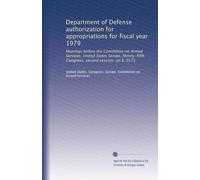 Department of Defense authorization for appropriations for fiscal year 1979: Hearings before the Committee on Armed Services, United States Senate, ... second session, on S. 2571: Volume 33