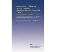 Department of Defense authorization for appropriations for fiscal year 1985: Hearings before the Committee on Armed Services, United States Senate, ... second session, on S. 2414: Volume 8