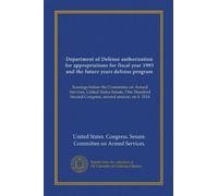 Department of Defense authorization for appropriations for fiscal year 1993 and the future years defense program (v.2): hearings before the Committee ... Second Congress, second session, on S. 3114