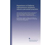 Department of Defense subcontractor kickbacks industry personnel practices: Hearing before the Subcommittee on Oversight of Government Management of ... Congress, second session, June 11, 1986