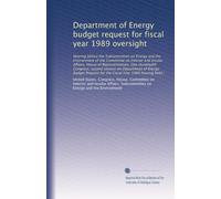 Department of Energy budget request for fiscal year 1989 oversight: Hearing before the Subcommittee on Energy and the Environment of the Committee on ... for the Fiscal Year 1989 hearing held i