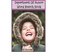 Department Of Humor: A Delightfully Funny Word Search Book Packed with 55 Puzzles and Over 450 Words Celebrating Humor, Laughter, and Lighthearted Fun (Department Series Word Search Books)