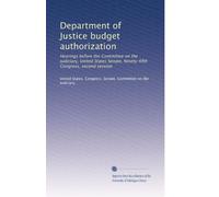 Department of Justice budget authorization: Hearings before the Committee on the Judiciary, United States Senate, Ninety-fifth Congress, second session