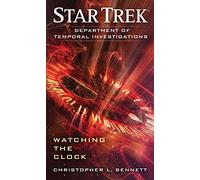 Department of Temporal Investigations: Watching the Clock: Department of Temporal Investigations: Watching the Clock (Star Trek)
