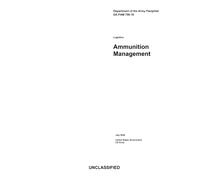 Department of the Army Pamphlet DA PAM 700-16 Logistics: Ammunition Management July 2026