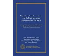 Department of the Interior and Related Agencies appropriations for 1976 (v.26): hearings before a subcommittee of the Committee on Appropriations, ... Ninety-fourth Congress, first session