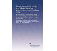 Department of the Interior and related agencies appropriations for fiscal year 1978: Hearings before a subcommittee of the Committee on ... first session, on H.R. 7636: Volume 4