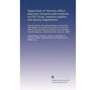 Department of Veterans Affairs pharmacy program with emphasis on OTC drugs, medical supplies, and dietary supplements: Hearing before the Subcommittee ... Congress, second session, June 11, 1996