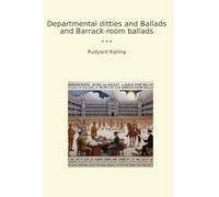 Departmental ditties and Ballads and Barrack-room ballads (Classic Books)