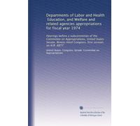 Departments of Labor and Health, Education, and Welfare and related agencies appropriations for fiscal year 1974: Hearings before a subcommittee of ... first session, on H.R. 8877: Volume 7