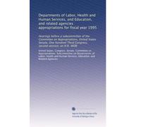 Departments of Labor, Health and Human Services, and Education, and related agencies appropriations for fiscal year 1995: Hearings before a ... Third Congress, second session, on H.R. 4606