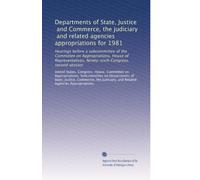 Departments of State, Justice, and Commerce, the judiciary, and related agencies appropriations for 1981: Hearings before a subcommittee of the ... Congress, second session: Volume 10