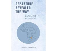 Departure Revealed The Way: Story of Silver Mission to Zimbabwe