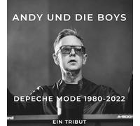 Depeche Mode 1980-2022 Andy und die boys: Ein Tribut