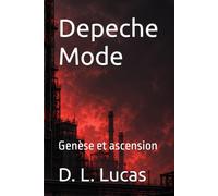 Depeche Mode: Genèse et ascension (Depeche Mode : une trilogie chanson par chanson)
