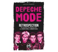 DEPECHE MODE RETROSPECTION The discography of the legendary band from Speak & Spell to Memento Mori: Band biography, albums, singles, tours, concerts, ... trials, rebirth, criticism, awards. (Artists)