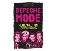 DEPECHE MODE RETROSPECTION The discography of the legendary band from Speak & Spell to Memento Mori: Band biography, albums, singles, tours, concerts, ... trials, rebirth, criticism, awards. (Artists)