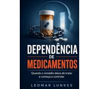Dependência de Medicamentos: Quando o remédio deixa de tratar e começa a controlar