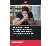 Dependência de smartphones e seu impacto no sistema músculo-esquelético: É tão inteligente como o seu telemóvel?