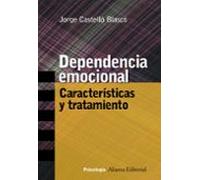 Dependencia emocional: Características y tratamiento (Alianza Ensayo)
