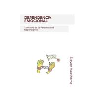 Dependencia Emocional: Trastorno de la Personalidad Dependiente (TRASTORNOS de la PERSONALIDAD. PSICOLOGÍA.)