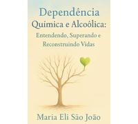 Dependência Química e Alcoólica: Entendendo, Superando e Reconstruindo Vidas